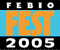 Febio Fest 2005